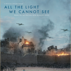 Final poster of 'All The Light We Cannot See', Netflix's four-part limited series directed by Shawn Levy, featuring VFX by The Yard