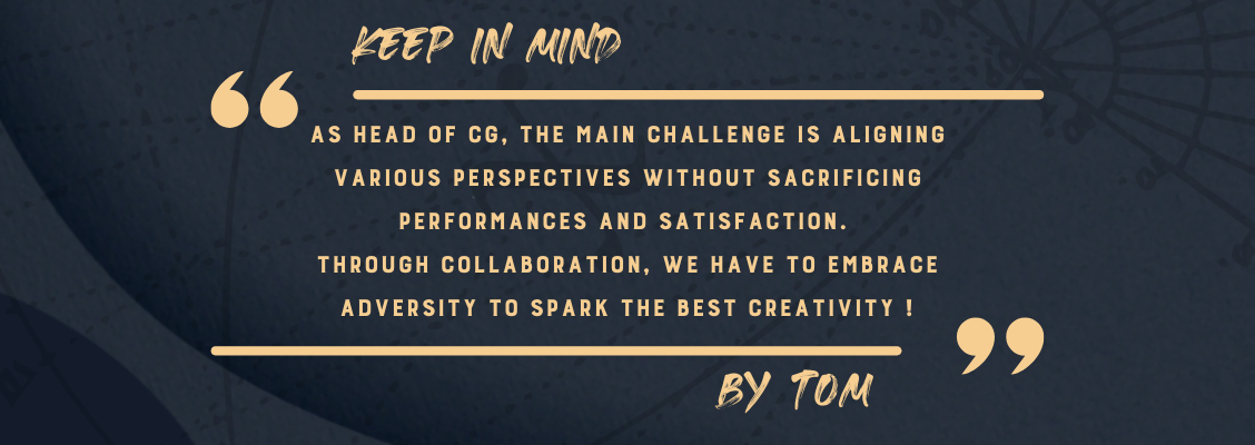 According to Tom Fonvillars, Head of CG of France-based VFX studio The Yard, the main challenge in a CG department is to align the perspectives of artists, supervisors and producers.