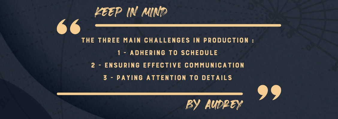 According to Audrey Lagnous, VFX Producer at The Yard, the three main challenges in production roles rely in schedule, effective communication, attention to details.