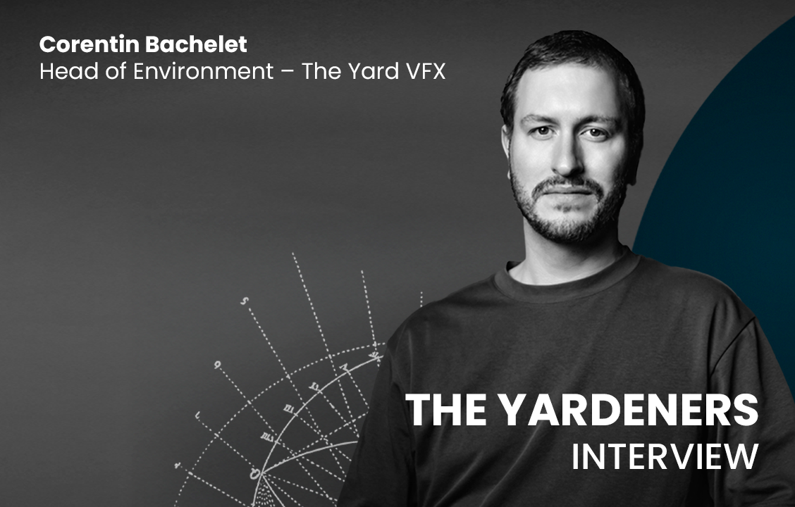 Learn more about Corentin Bachelet, Head of Environment at the France-based VFX studio The Yard.