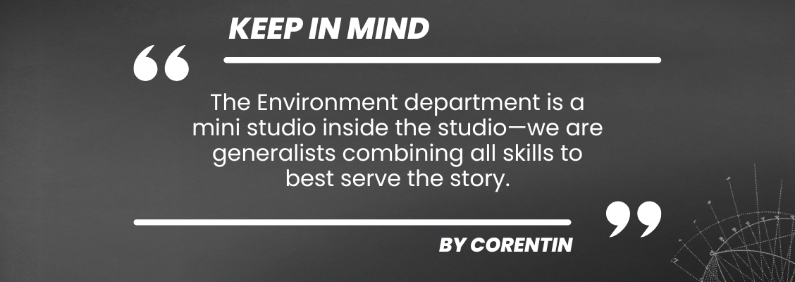 According to Corentin Bachelet, Head of Environment of the France-based VFX studio The Yard, the environment deparment is a studio inside the studio as environment artists apply the full palette of generalists' skills to create stunning settings.