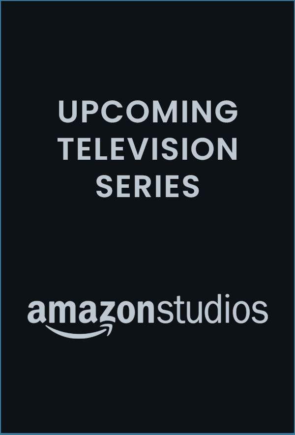 Upcoming Television Series – Amazon