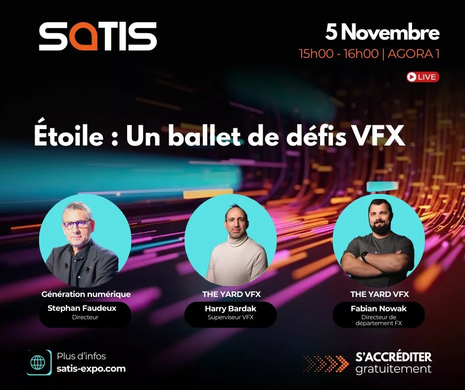 Harry Bardak, VFX Supervisor and Fabian Nowak, Head of FX, will present the behind-the-scenes of the VFX craft of Etoile at SATIS 2025