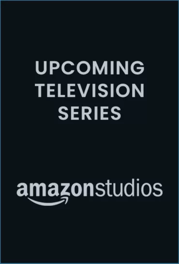 Upcoming Television Series – Amazon