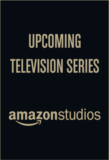 Upcoming Television Series – Amazon