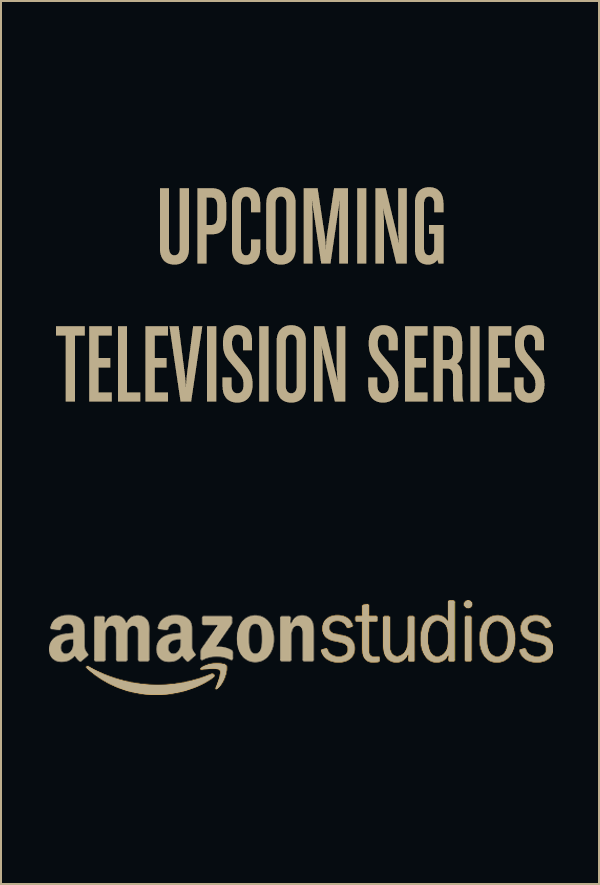Upcoming Television Series – Amazon