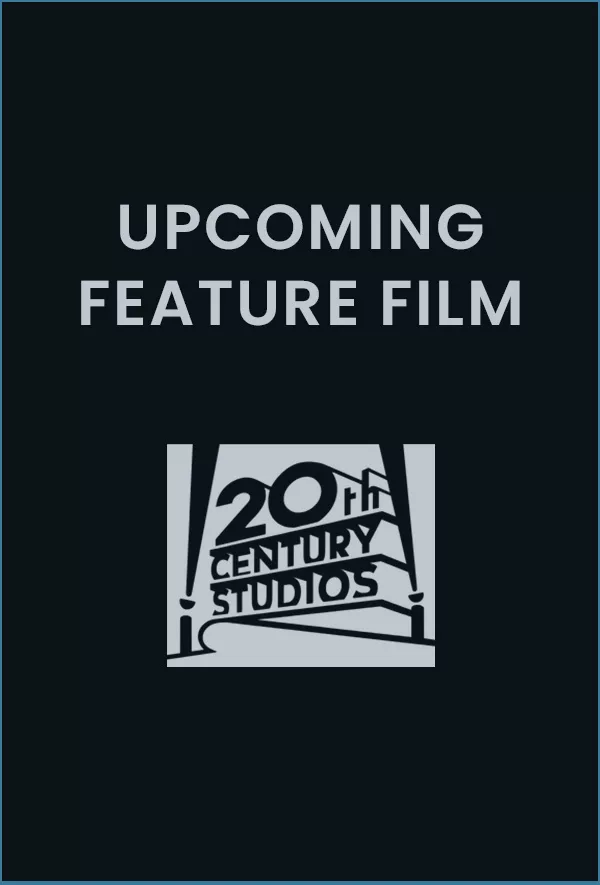 Upcoming Feature Film – 20th Century Studios